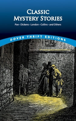 Classic Mystery Stories: Poe, Dickens, London, Collins and Others by Greene, Douglas G.