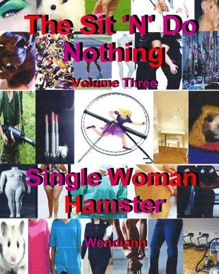Single Woman Hamster-Workbook Volume Three by Proteau, Wendy
