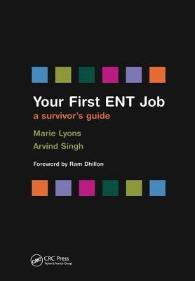 Your First Ent Job: A Survivor's Guide by Lyons, Marie