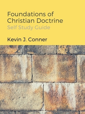 Foundations of Christian Doctrine - Self Study Guide by Conner, Kevin J.