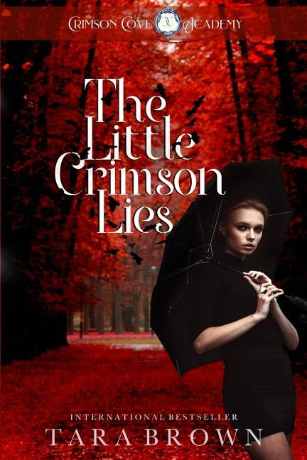 The Little Crimson Lies: Crimson Cove Academy by Brown, Tara