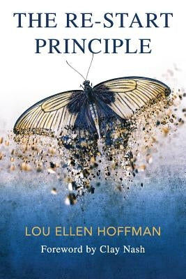 The Re-Start Principle by Hoffman, Lou Ellen