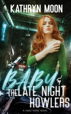 Baby + the Late Night Howlers by Moon, Kathryn