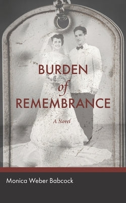 Burden of Remembrance by Babcock, Monica