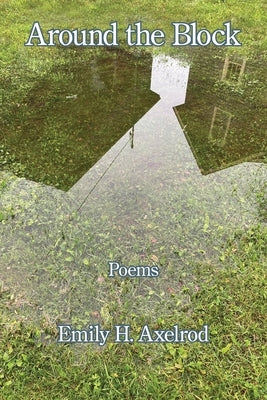 Around the Block by Axelrod, Emily H.