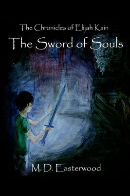 The Sword of Souls by Easterwood, M. D.
