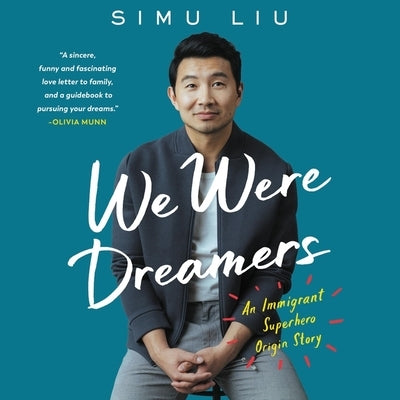 We Were Dreamers: An Immigrant Superhero Origin Story by Liu, Simu