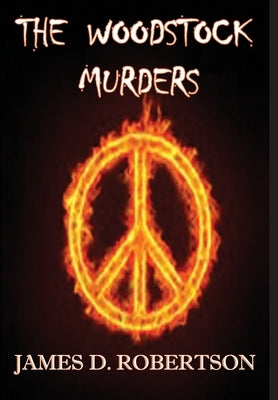The Woodstock Murders by Robertson, James D.
