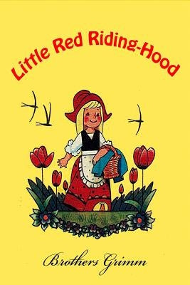 Little Red Riding-Hood by Grimm, Brothers