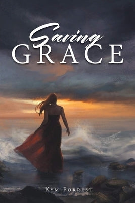 Saving Grace by Forrest, Kym