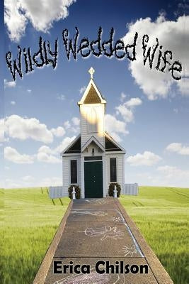 Wildly Wedded Wife by Chilson, Erica