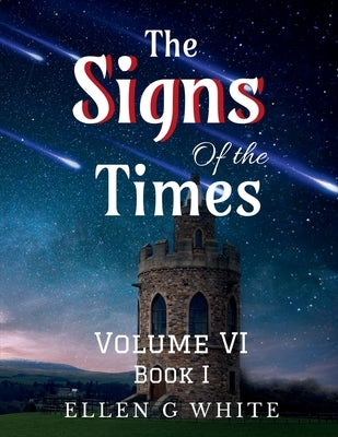 The Signs of the Times Volume Six (Book One) by White, Ellen