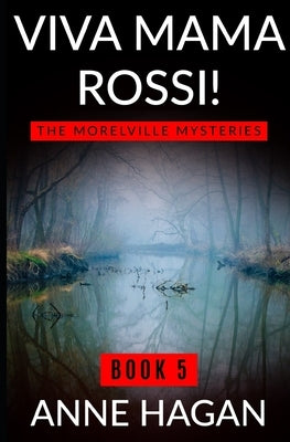 Viva Mama Rossi!: The Morelville Mysteries - Book 5 by Hagan, Anne