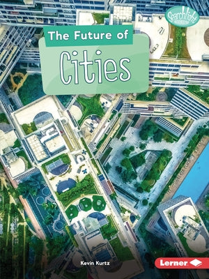 The Future of Cities by Kurtz, Kevin
