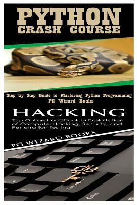 Python Crash Course + Hacking by Pg Wizard Books