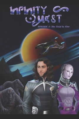 Infinity Quest: Episode 1: The Trial by Fire by Arentz, Caleb