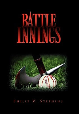 Battle Innings by Stephens, Philip V.