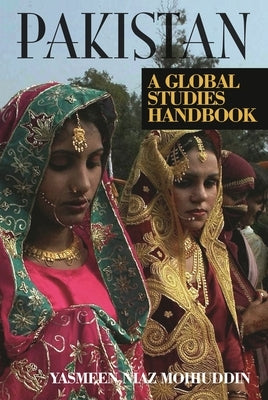 Pakistan: A Global Studies Handbook by Mohiuddin, Yasmeen Niaz