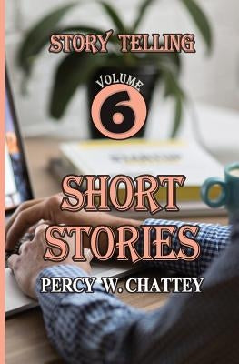 Story Telling Six: short Stories by Chattey, Percy W.