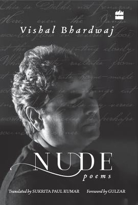 Nude: Poems by Bhardwaj, Vishal