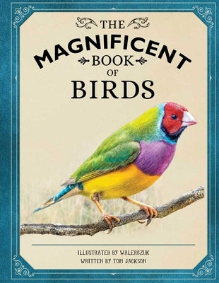 The Magnificent Book of Birds by Weldon Owen