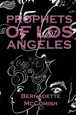 Prophets of Los Angeles by McComish, Bernadette