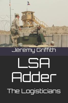 Lsa Adder: The Logisticians by Griffith, Jeremy Lloyd
