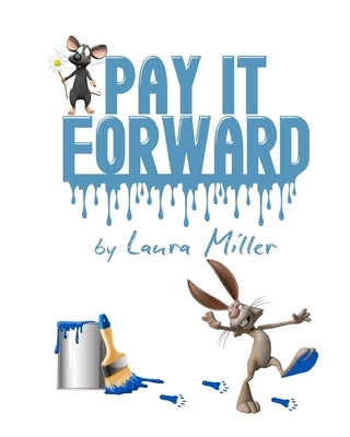 Pay It Forward by Miller, Laura