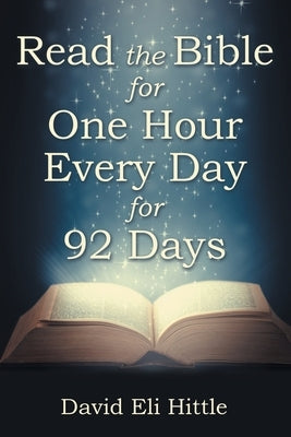 Read the Bible for One Hour Every Day for 92 Days by Hittle, David Eli