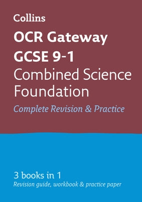 Collins OCR GCSE Revision: Combined Science: Combined Science Foundation OCR Gateway GCSE All-In-One Revision & Practice by Collins Uk
