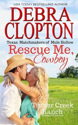 Rescue Me, Cowboy by Clopton, Debra