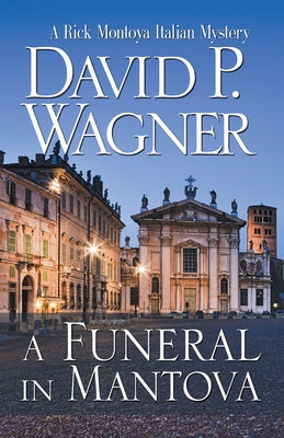 A Funeral in Mantova by Wagner, David P.