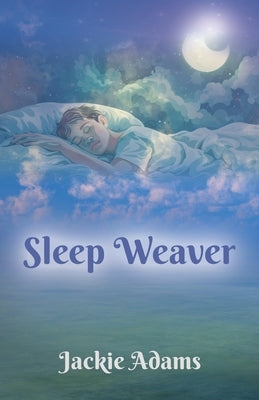 Sleep Weaver by Adams, Jackie