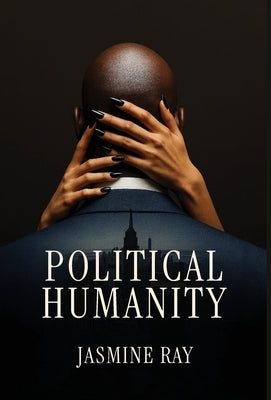 Political Humanity by Ray, Jasmine