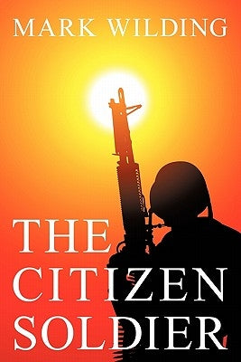 The Citizen Soldier by Wilding, Mark