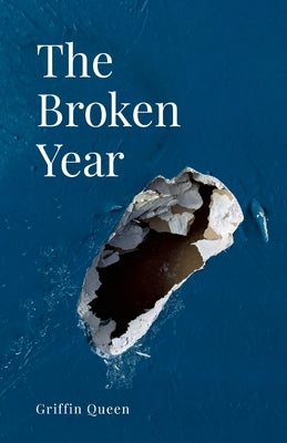 The Broken Year: A book of divorce poetry. by Queen, Griffin