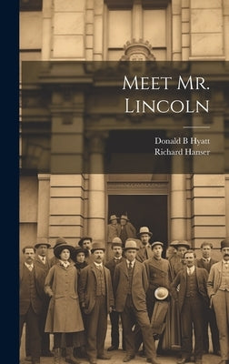 Meet Mr. Lincoln by Hanser, Richard