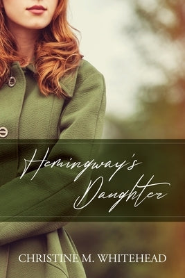 Hemingway's Daughter by Whitehead, Christine M.