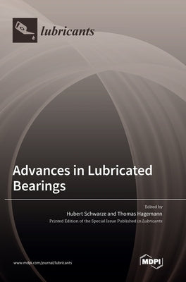 Advances in Lubricated Bearings by Schwarze, Hubert