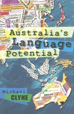 Australia's Language Potential by Clyne, Michael