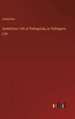 Iamblichus' Life of Pythagoras, or Pythagoric Life by Iamblichus