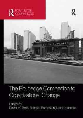 The Routledge Companion to Organizational Change by Boje, David