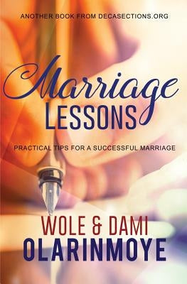 Marriage Lessons: Practical Tips for a Successful Marriage by Olarinmoye, Dami