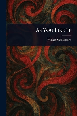 As You Like It by Shakespeare, William