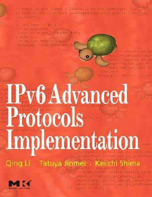 IPv6 Advanced Protocols Implementation [With 2 CDROMs] by Li, Qing