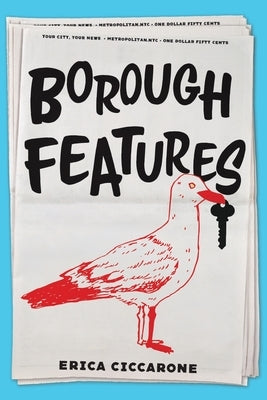 Borough Features by Ciccarone, Erica