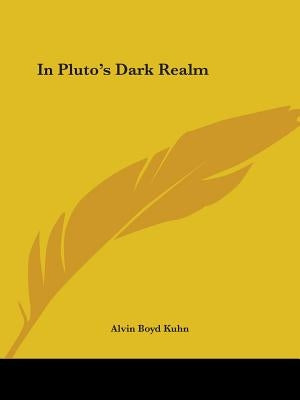 In Pluto's Dark Realm by Kuhn, Alvin Boyd