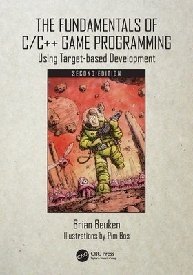 The Fundamentals of C/C++ Game Programming: Using Target-Based Development by Beuken, Brian