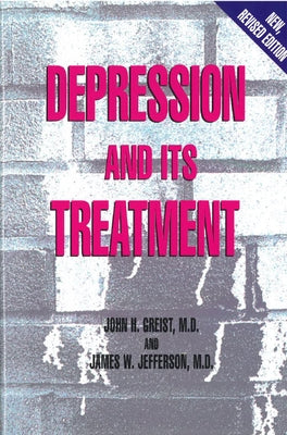 Depression and Its Treatment by Greist, John H.