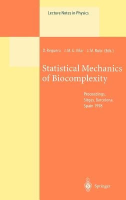 Statistical Mechanics of Biocomplexity: Proceedings of the XV Sitges Conference, Held at Sitges, Barcelona, Spain, 8-12 June 1998 by Reguera, D.